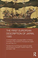 The first European description of Japan, 1585 : a critical English-language edition of striking contrasts in the customs of Europe and Japan by Luis Frois, S.J. /