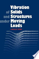Vibration of solids and structures under moving loads /