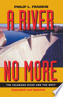 A river no more : the Colorado River and the West /