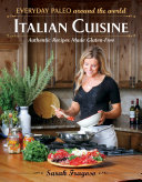 Everyday paleo around the world Italian cuisine : authentic recipes made gluten-free /