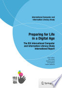Preparing for Life in a Digital Age : The IEA International Computer and Information Literacy Study International Report /