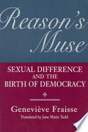 Reason's muse : sexual difference and the birth of democracy /