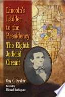 Lincoln's ladder to the presidency : the eighth judicial circuit /