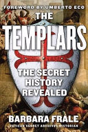 The Templars : the secret history revealed /