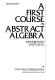 A first course in abstract algebra /