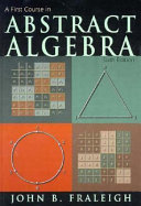 A first course in abstract algebra /