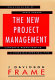The new project management : tools for an age of rapid change, corporate reengineering, and other business realities /