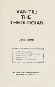 Van Til : the theologian /