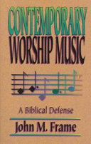 Contemporary worship music : a biblical defense /