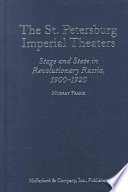 The St. Petersburg imperial theaters : stage and state in revolutionary Russia, 1900-1920 /
