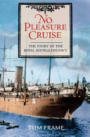 No pleasure cruise : the story of the Royal Australian Navy /
