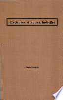 Précieuses et autres indociles : aspects du féminisme dans la littérature française du XVIIe siècle / par Carlo François ; en collaboration avec Georgette Falleur.