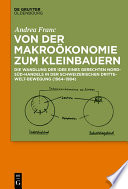 Von der Makroökonomie zum Kleinbauern : Die Wandlung der Idee eines gerechten Nord-Süd-Handels in der schweizerischen Dritte-Welt-Bewegung (1964-1984) /