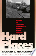 Hard places : reading the landscape of America's historic mining districts /