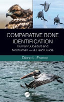 Comparative bone identification : human subadult and nonhuman - a field guide /