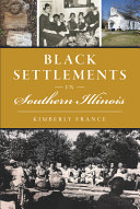 Black settlements in Southern Illinois /