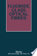 Fluoride Glass Optical Fibres /