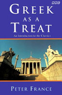 Greek as a treat : an introduction to the classics /