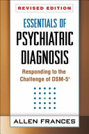 Essentials of psychiatric diagnosis : responding to the challenge of DSM-5 /