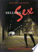 Selling sex : a hidden history of prostitution /