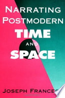 Narrating postmodern time and space /