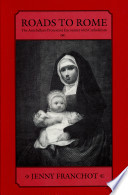 Roads to Rome : the antebellum Protestant encounter with Catholicism /