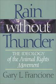 Rain without thunder : the ideology of the animal rights movement /