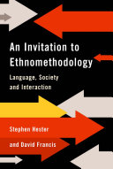 An invitation to ethnomethodology : language, society and social interaction /
