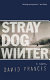 Stray dog winter : a novel /