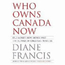 Who owns Canada now? : old money, new money and the future of Canadian business /