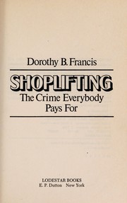 Shoplifting, the crime everybody pays for /