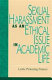 Sexual harassment as an ethical issue in academic life /