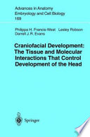 Craniofacial development : the tissue and molecular interactions that control development of the head /