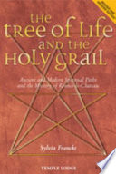 The tree of life and the Holy Grail : ancient and modern spiritual paths and the mystery of Rennes-le-Château /