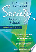 A culturally proficient society begins in school : leadership for equity /