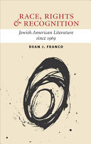 Race, rights, and recognition : Jewish American literature since 1969 /