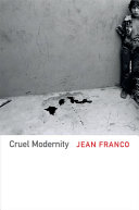 Cruel modernity /