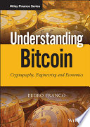 Understanding bitcoin : cryptography, engineering and economics /