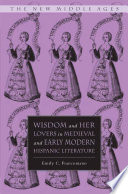 Wisdom and Her Lovers in Medieval and Early Modern Hispanic Literature /