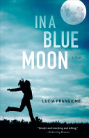 In a blue moon : a play /