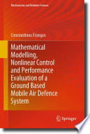 Mathematical Modelling, Nonlinear Control and Performance Evaluation of a Ground Based Mobile Air Defence System /
