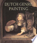 Dutch seventeenth-century genre painting : its stylistic and thematic evolution /
