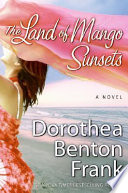 The land of mango sunsets : a novel /