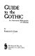 Guide to the Gothic : an annotated bibliography of criticism /