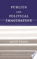 Publius and political imagination /