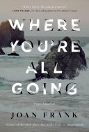 Where you're all going : four novellas /