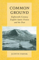 Common ground : eighteenth-century English satiric fiction and the poor /