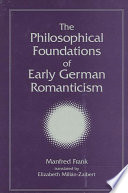 The philosophical foundations of early German romanticism /