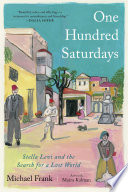 One hundred Saturdays : Stella Levi and the search for a lost world /