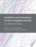 Variability and consistency in early language learning : the wordbank project /